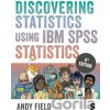 Discovering Statistics Using IBM SPSS Statistics - Andy Field