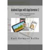 Android Apps with App Inventor 2: Easy App Development for Everyone (Karl-Hermann Rollke)()