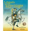 Miguel's Brave Knight: Young Cervantes and His Dream of Don Quixote