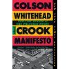 Crook Manifesto - Colson Whitehead