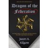 Dragon of the Federation (Jason Kilgore)(Brožovaná)