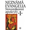 Neznámá evangelia. Novozákonní apokryfy I. - Zuzana Vítková, Jan A. Dus, Petr Pokorný, Matyáš Havrda, Růžena Dostálová, Jaroslav Brož, Petr Peňáz