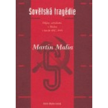 Sovětská tragédie - Martin Malia