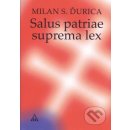 Salus patriae suprema lex - Pohľady do slovenských dejín