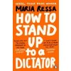 How to Stand Up to a Dictator - Maria Ressa, Ebury Publishing