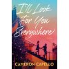I'll Look for You, Everywhere (Capello,Cameron)(Brožovaná)