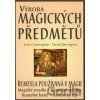 Výroba magických předmětů - Scott Cunningham, David Harrington