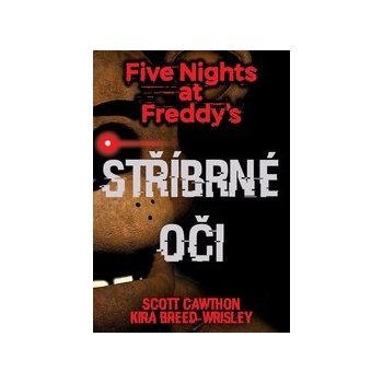 Five Nights at Freddy's 1.: Stříbrné oči - Scott Cawthon, Kira Breed Wrisley