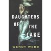 Daughters of the Lake (Webb Wendy)