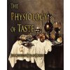 Physiology of Taste (Jean Anthelme B)(Brožovaná)
