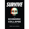Survive-The Economic Collapse (PIERO SAN GIORGIO)(Brožovaná)