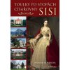 Toulky po stopách císařovny Sisi - Dagmar Beňaková