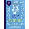 True Facts That Sound Like Bull$#*t: Pop Culture