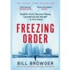 Freezing Order - A True Story of Money Laundering, Murder, and Surviving Vladimir Putin´s Wrath - Browder Bill