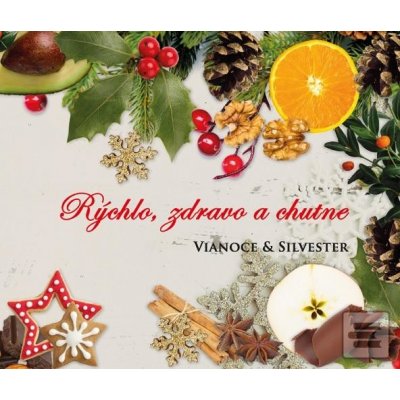 Rýchlo, zdravo a chutne - Vianoce & Silvester - Lucia Urbančoková, Richard Tomasch