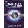 Civilizace a mravnost - Král Miloslav