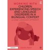 Working with Children Experiencing Speech and Language Disorders in a Bilingual Context: A Home Language Approach (Pert Sean)