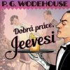 Wodehouse P.G. - Dobrá práce,Jeevesi / Mp3 [CD]