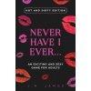 Never Have I Ever... An Exciting and Sexy Game for Adults