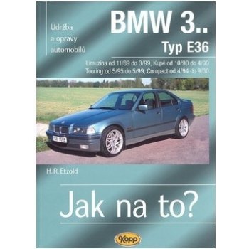 BMW 3.. Typ E36, Limuzína, Kupé, Touring, Compact - Hans-Rüdiger Etzold