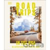 Road Trips in the USA 50 Adventures on the Open Road - Dk Travel