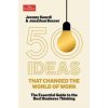 50 Ideas that Changed the World of Work - Jonathan Besser, Jeremy Kourdi, Profile Books Ltd