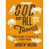 God of All Things: Rediscovering the Sacred in an Everyday World (Wilson Andrew)