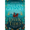 Dark Tides - Philippa Gregory