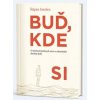 Buď, kde si - Štěpán Smolen
