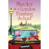 Murder at a London Finishing School (Ellicott Jessica)