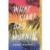 What Start Bad a Mornin' - Carol Mitchell