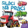 Siláci na práci - autor neuvedený
