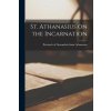 St. Athanasius on the Incarnation (Saint Patriarch of Alexa... Athanasius)(Brožovaná)