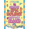 Seriously Epic Holiday of Lottie Brooks - Katie Kirby