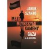 Mezi mlýnskými kameny - Jakub Szántó