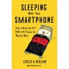 Sleeping with Your Smartphone (Leslie A Perlow)(Pevná)