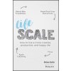 Lifescale - How to Live a More Creative, Productive, and Happy Life (Brian Solis)(Pevná)