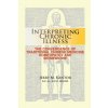 Interpreting Chronic Illness: : The Convergence of Traditional Chinese Medicine, Homeopathy, and Biomedicine (Jerry M Kantor)(Brožovaná)