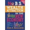 No B.S. Wealth Attraction in the New Economy