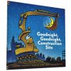 Goodnight, Goodnight Construction Site