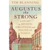 Augustus The Strong - Tim Blanning, Penguin Books Ltd