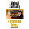 S prominutím řečeno - Můj život mezi slavnými a mocnými - Michael Žantovský