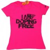 Dámské růžové tričko I am doping free 002- IMTWR, Size S, Barva Růžová I am doping free 002- IMTWR