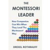The Montessori Leader (Drexel Rothrauff)(Brožovaná)