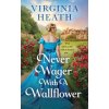 Never Wager with a Wallflower (Virginia Heath)(Brožovaná)