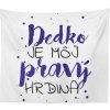 Sablio Deka Dedko je môj pravý hrdina: 150x120 cm