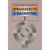 Opravárenství a diagnostika I, kolektiv autorů; Pošta Josef, 2010