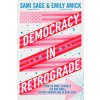 Democracy in Retrograde: How to Make Changes Big and Small in Our Country and in Ourselves