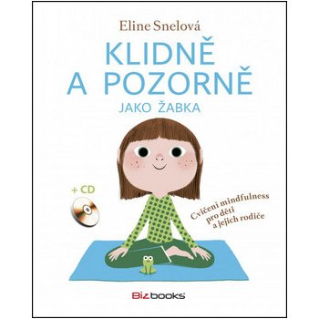 Klidně a pozorně jako žabka - Eline Snelová