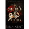 Consumed by deception (Dark Deception #3) - mariage, mafia, bratva & dark romance (Rita Kent)()